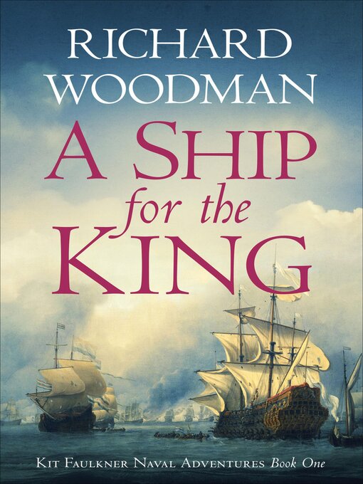 Title details for A Ship for the King by Richard Woodman - Available